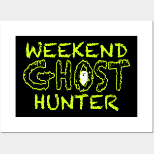 Weekend Ghost Hunter Posters and Art